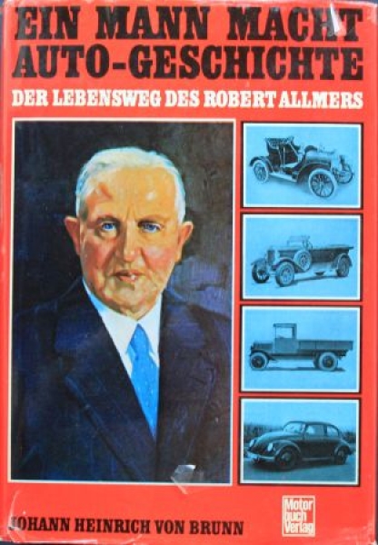 Brunn "Robert Allmers - Ein Mann macht Auto-Geschichte" Hansa-Lloyd-History 1972 (8570)